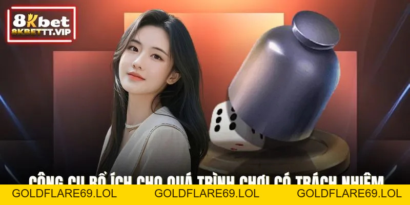 Chơi Có Trách Nhiệm - Giá Trị Cốt Lõi Khi Giải Trí 8KBET - Goldflare69