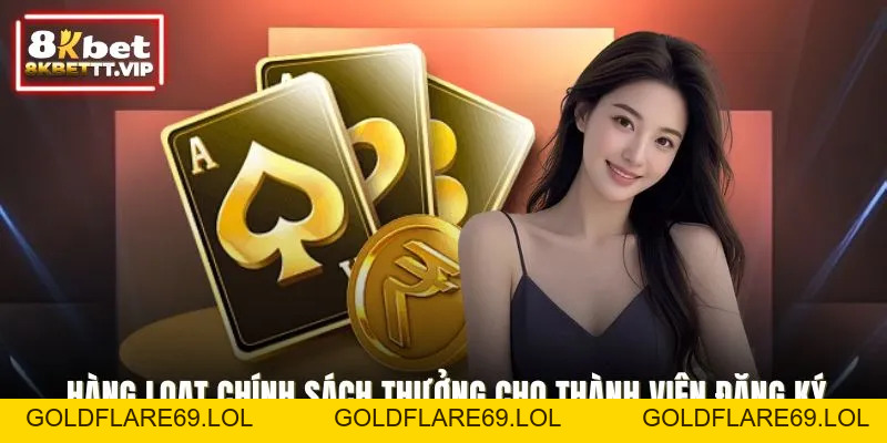 Đăng Ký 8KBET - Mở Tài Khoản Dễ, Chơi Ngay Trong 2 Phút - Goldflare69