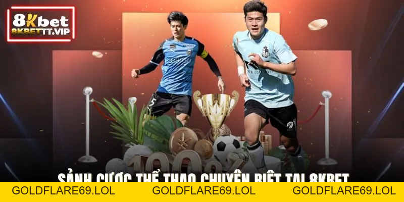 Thể Thao 8KBET - Hòa Mình Vào Thế Giới Sports Đẳng Cấp - Goldflare69