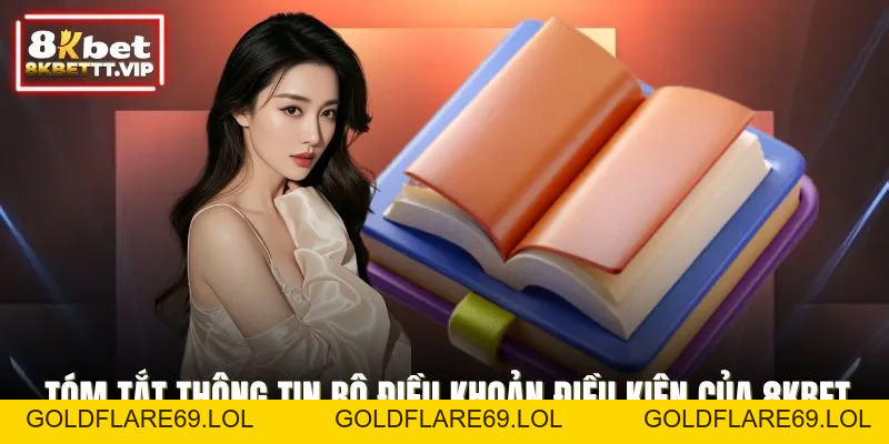 Điều Khoản Điều Kiện - Cơ Sở Chơi Game Minh Bạch Tại 8KBET - Goldflare69