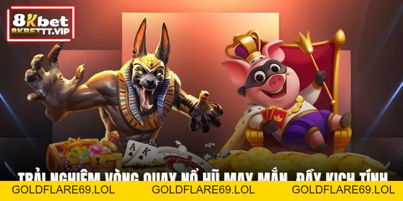Nổ Hũ 8KBET - Giải Trí Sôi Động, Trúng Thưởng Khổng Lồ - Goldflare69