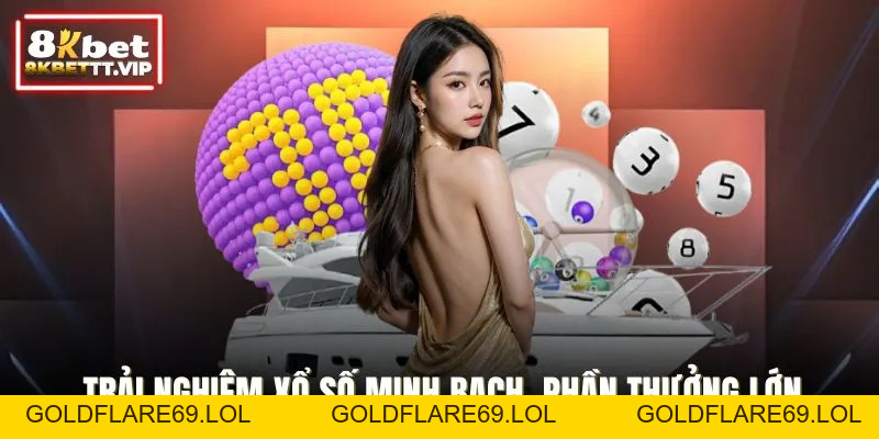 Xổ Số 8KBET - Chạm Tới Giấc Mơ Tiền Tỷ Trong Tích Tắc - Goldflare69